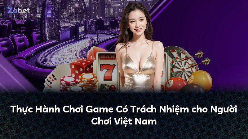 Thực Hành Chơi Game Có Trách Nhiệm cho Người Chơi Việt Nam