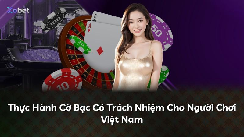 Thực Hành Cờ Bạc Có Trách Nhiệm Cho Người Chơi Việt Nam