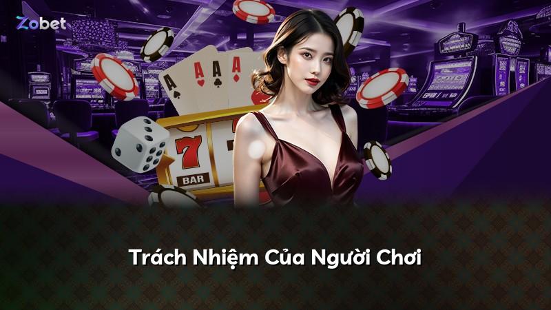 Trách Nhiệm Của Người Chơi