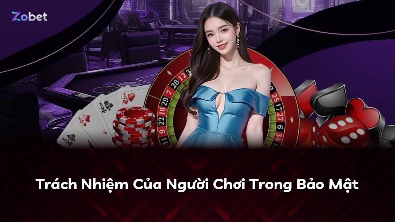 Trách Nhiệm Của Người Chơi Trong Bảo Mật