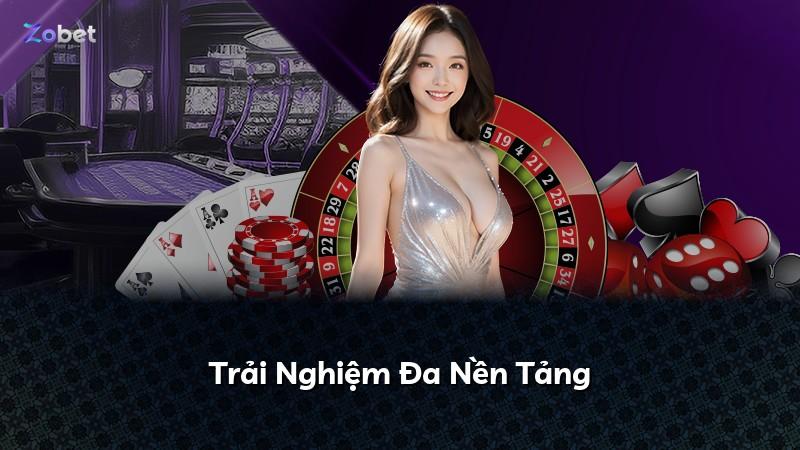 Trải Nghiệm Đa Nền Tảng