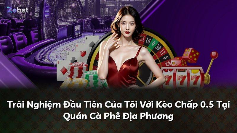 Trải Nghiệm Đầu Tiên Của Tôi Với Kèo Chấp 0.5 Tại Quán Cà Phê Địa Phương