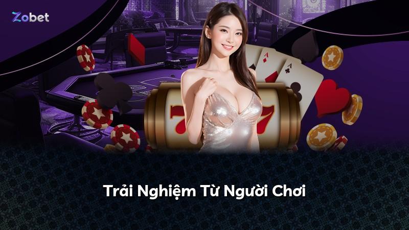 Trải Nghiệm Từ Người Chơi