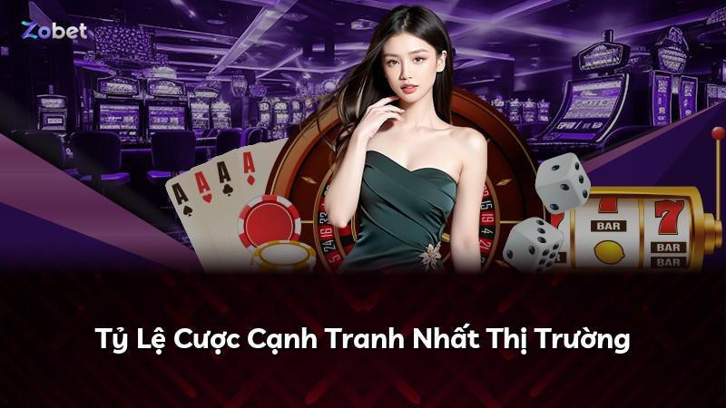 Tỷ Lệ Cược Cạnh Tranh Nhất Thị Trường