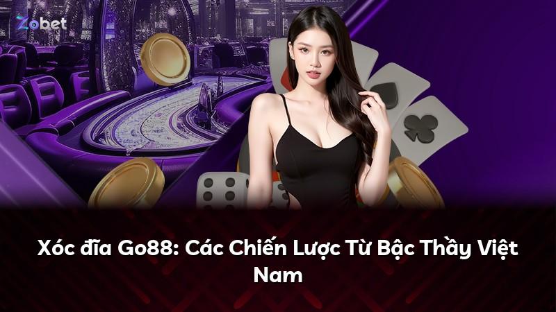 Xóc đĩa Go88: Các Chiến Lược Từ Bậc Thầy Việt Nam