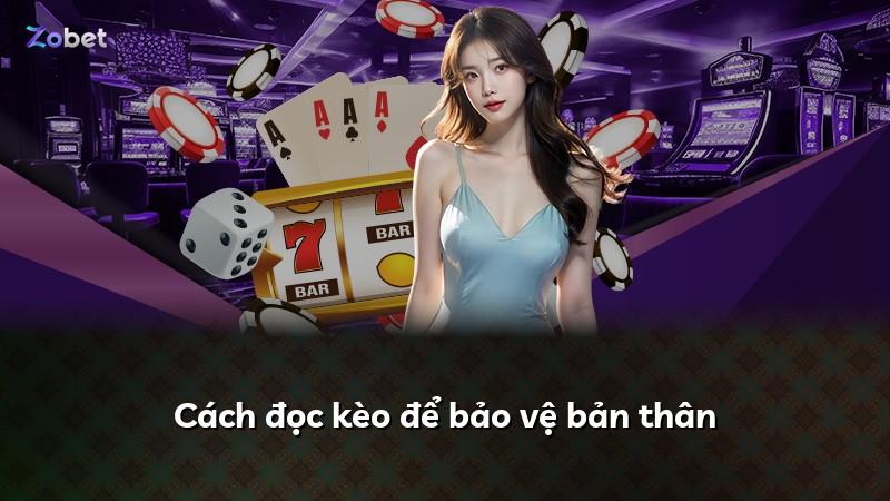 Cách đọc kèo để bảo vệ bản thân