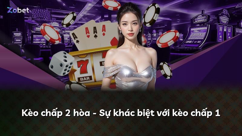 Kèo chấp 2 hòa - Sự khác biệt với kèo chấp 1