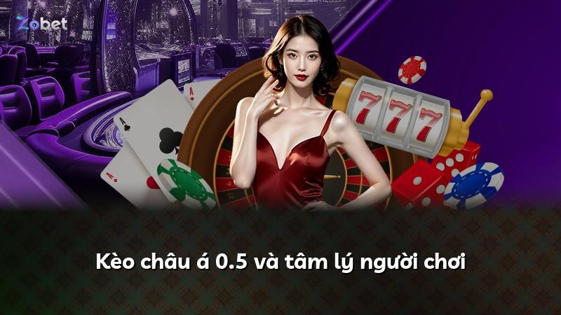 Kèo châu á 0.5 và tâm lý người chơi