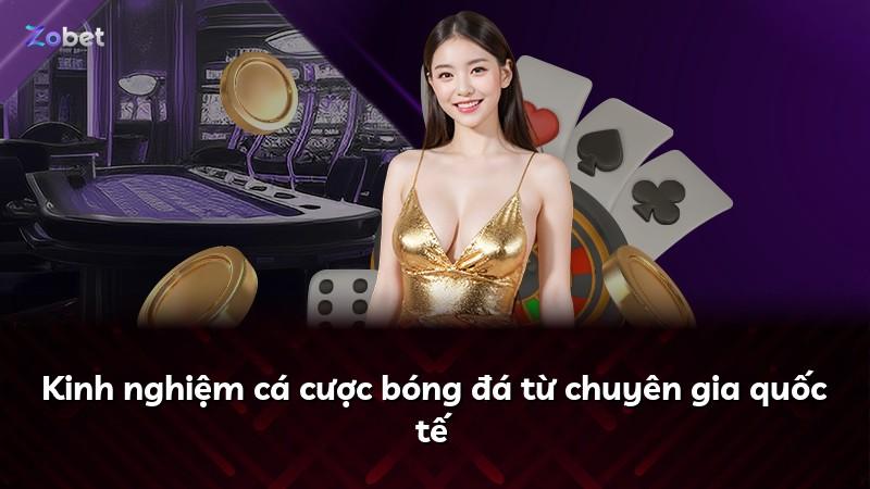 Kinh nghiệm cá cược bóng đá từ chuyên gia quốc tế